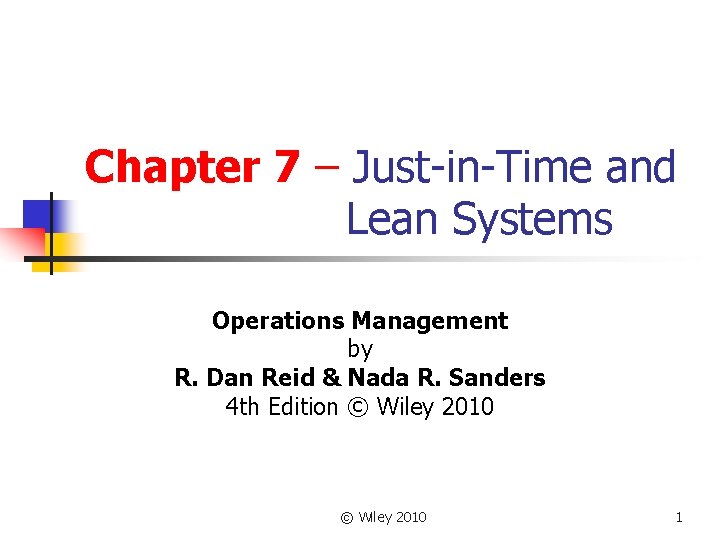 Chapter 7 – Just-in-Time and Lean Systems Operations Management by R. Dan Reid &