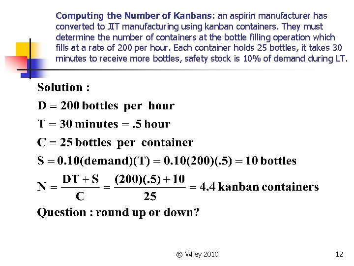 Computing the Number of Kanbans: an aspirin manufacturer has converted to JIT manufacturing using
