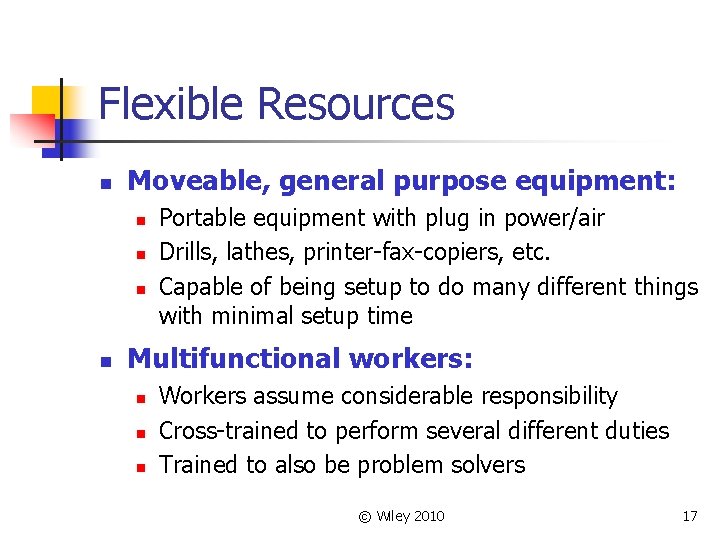 Flexible Resources n Moveable, general purpose equipment: n n Portable equipment with plug in