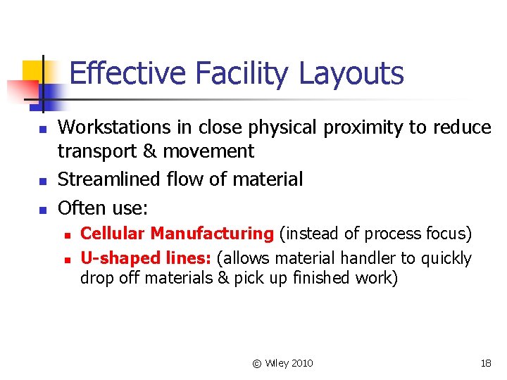 Effective Facility Layouts n n n Workstations in close physical proximity to reduce transport