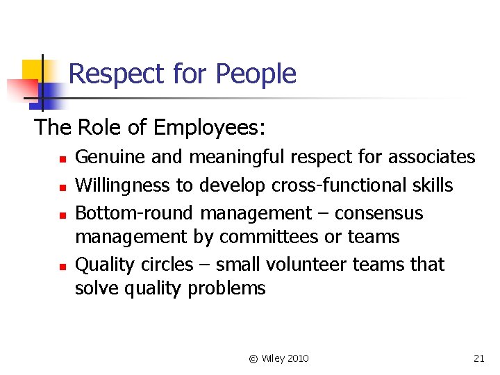 Respect for People The Role of Employees: n n Genuine and meaningful respect for