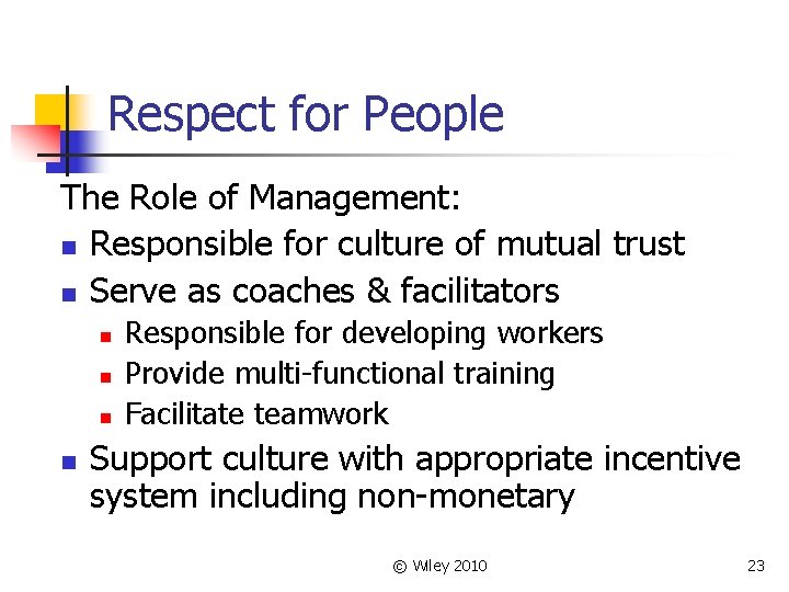 Respect for People The Role of Management: n Responsible for culture of mutual trust