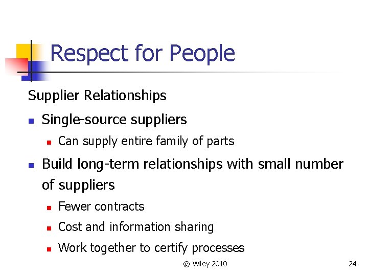 Respect for People Supplier Relationships n Single-source suppliers n n Can supply entire family