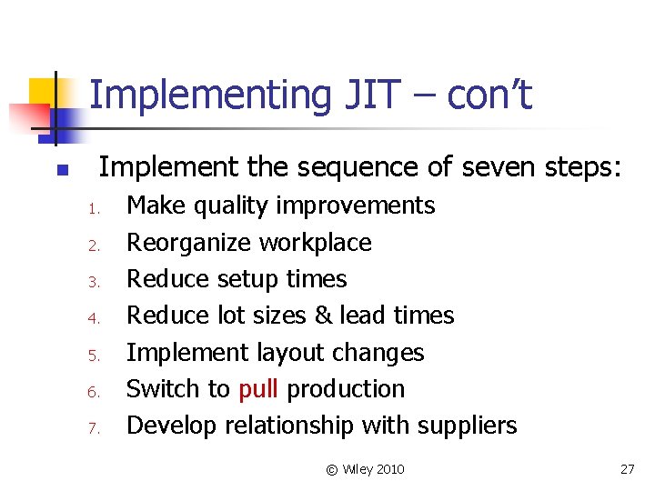 Implementing JIT – con’t n Implement the sequence of seven steps: 1. 2. 3.