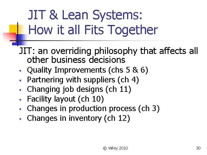 JIT & Lean Systems: How it all Fits Together JIT: an overriding philosophy that