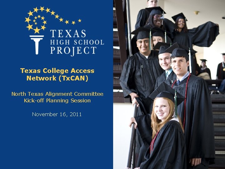 Texas College Access Network (Tx. CAN) North Texas Alignment Committee Kick-off Planning Session November