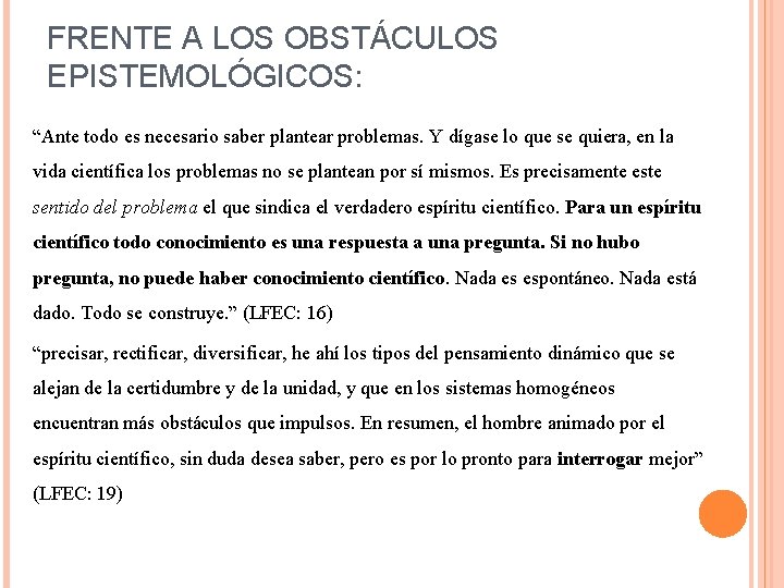 FRENTE A LOS OBSTÁCULOS EPISTEMOLÓGICOS: “Ante todo es necesario saber plantear problemas. Y dígase