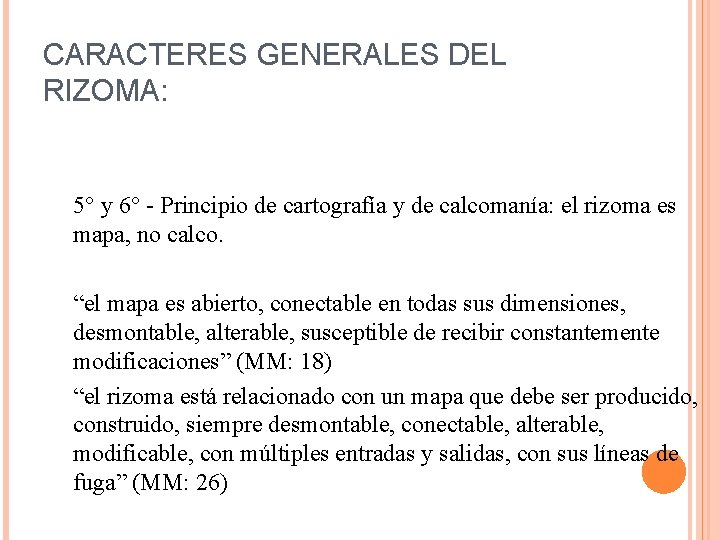 CARACTERES GENERALES DEL RIZOMA: 5° y 6° - Principio de cartografía y de calcomanía: