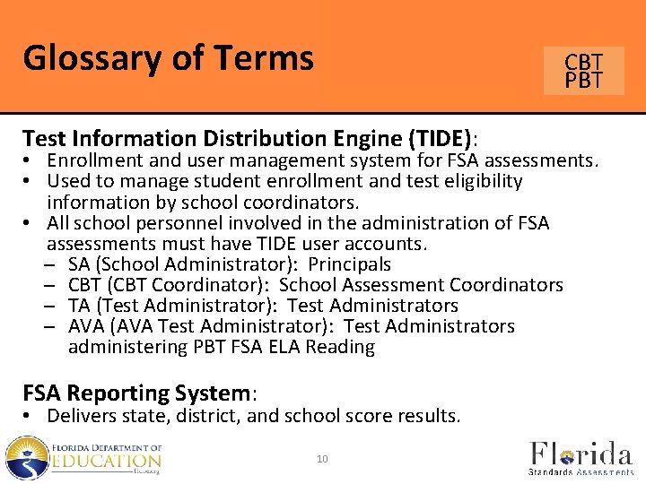 Glossary of Terms CBT PBT Test Information Distribution Engine (TIDE): • Enrollment and user