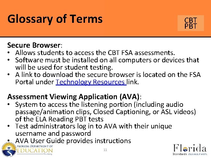 Glossary of Terms CBT PBT Secure Browser: • Allows students to access the CBT