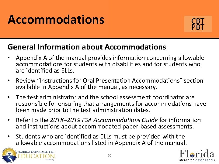 Accommodations CBT PBT General Information about Accommodations • Appendix A of the manual provides