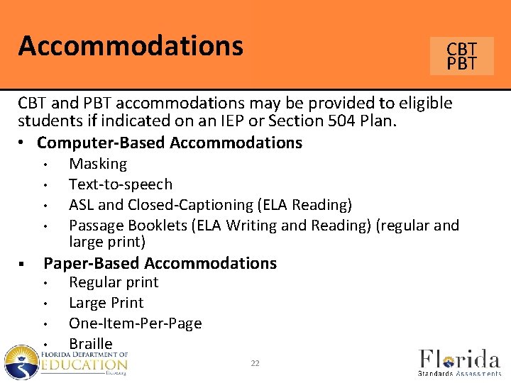 Accommodations CBT PBT CBT and PBT accommodations may be provided to eligible students if