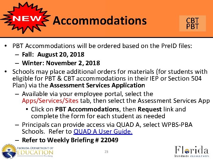 Accommodations CBT PBT • PBT Accommodations will be ordered based on the Pre. ID