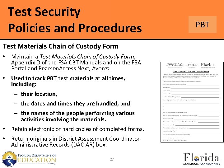 Test Security Policies and Procedures Test Materials Chain of Custody Form • Maintain a