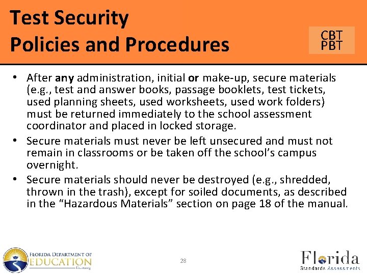 Test Security Policies and Procedures CBT PBT • After any administration, initial or make-up,