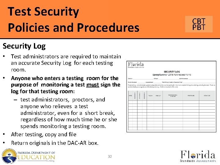 Test Security Policies and Procedures Security Log • Test administrators are required to maintain