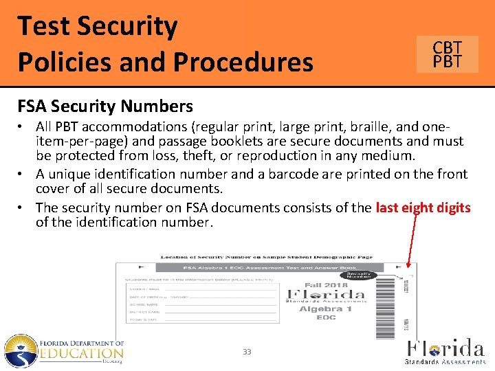 Test Security Policies and Procedures FSA Security Numbers CBT PBT • All PBT accommodations