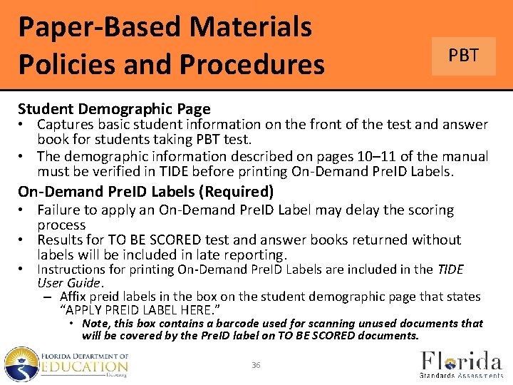 Paper-Based Materials Policies and Procedures PBT Student Demographic Page • Captures basic student information