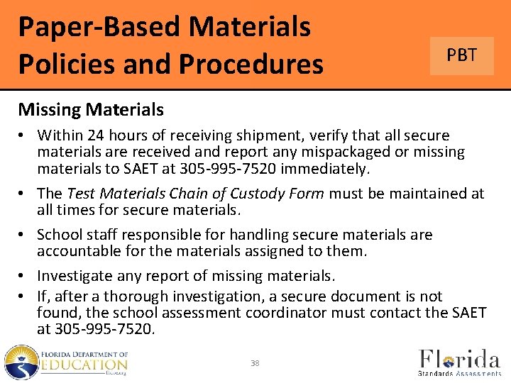 Paper-Based Materials Policies and Procedures PBT Missing Materials • Within 24 hours of receiving