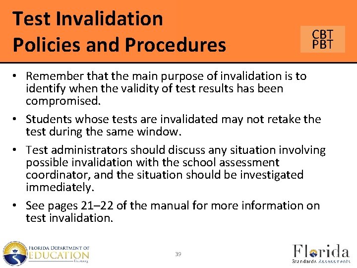 Test Invalidation Policies and Procedures CBT PBT • Remember that the main purpose of