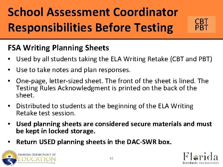 School Assessment Coordinator Responsibilities Before Testing CBT PBT FSA Writing Planning Sheets • Used