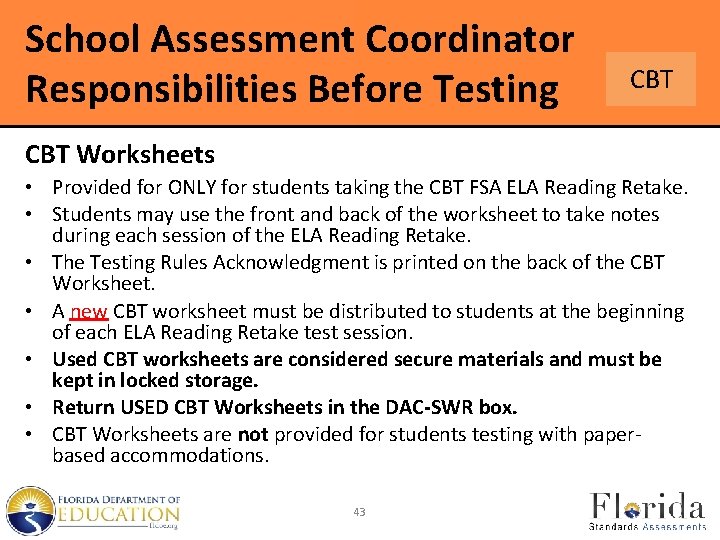 School Assessment Coordinator Responsibilities Before Testing CBT Worksheets • Provided for ONLY for students