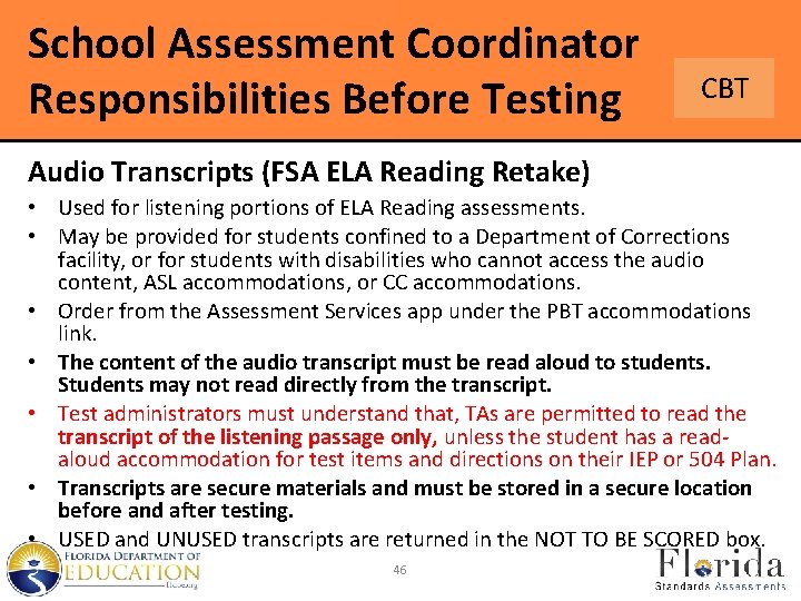 School Assessment Coordinator Responsibilities Before Testing CBT Audio Transcripts (FSA ELA Reading Retake) •