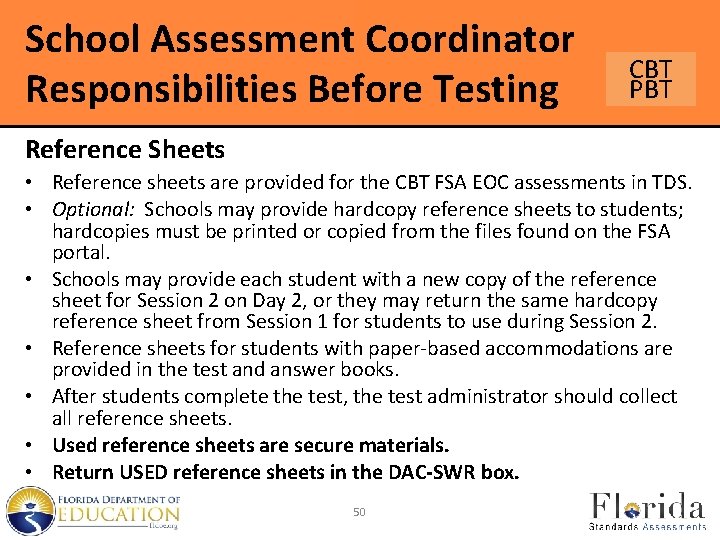 School Assessment Coordinator Responsibilities Before Testing CBT PBT Reference Sheets • Reference sheets are