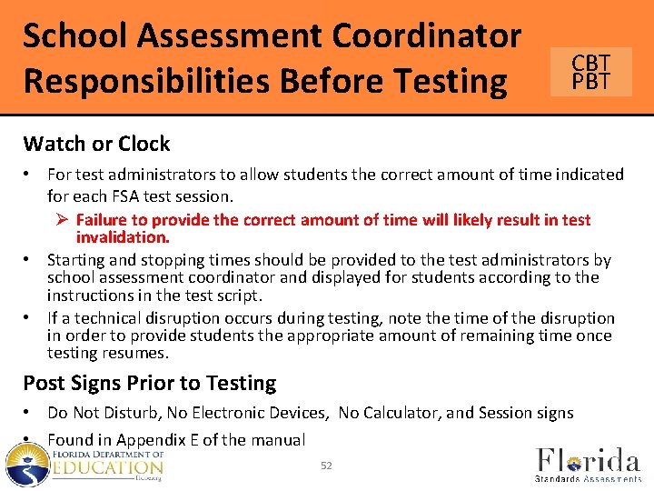 School Assessment Coordinator Responsibilities Before Testing CBT PBT Watch or Clock • For test