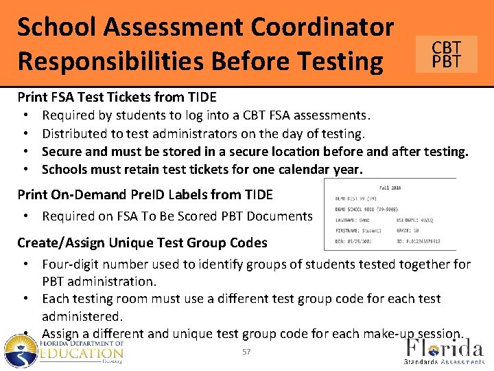 School Assessment Coordinator Responsibilities Before Testing CBT Print FSA Test Tickets from TIDE •