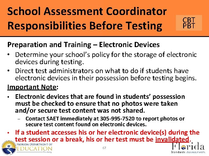 School Assessment Coordinator Responsibilities Before Testing CBT Preparation and Training – Electronic Devices •
