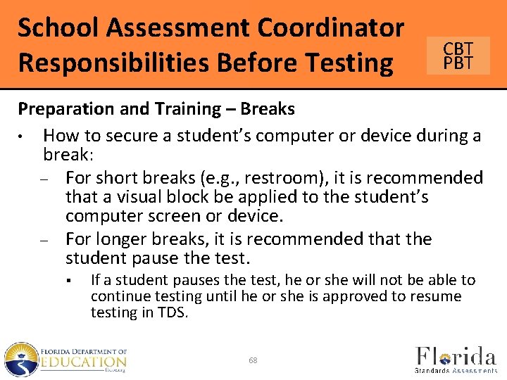 School Assessment Coordinator Responsibilities Before Testing CBT Preparation and Training – Breaks • How