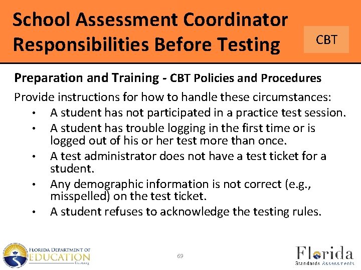 School Assessment Coordinator Responsibilities Before Testing CBT Preparation and Training - CBT Policies and
