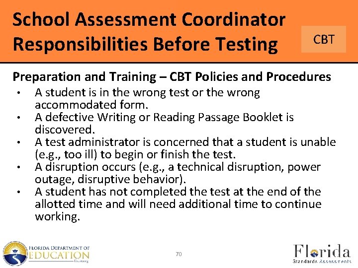 School Assessment Coordinator Responsibilities Before Testing CBT Preparation and Training – CBT Policies and