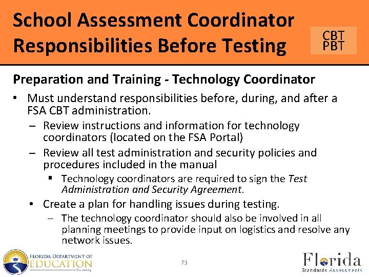 School Assessment Coordinator Responsibilities Before Testing CBT Preparation and Training - Technology Coordinator •