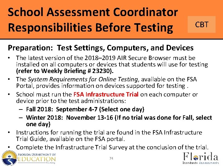School Assessment Coordinator Responsibilities Before Testing CBT Preparation: Test Settings, Computers, and Devices •