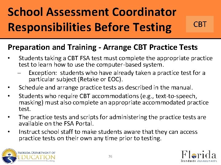 School Assessment Coordinator Responsibilities Before Testing CBT Preparation and Training - Arrange CBT Practice