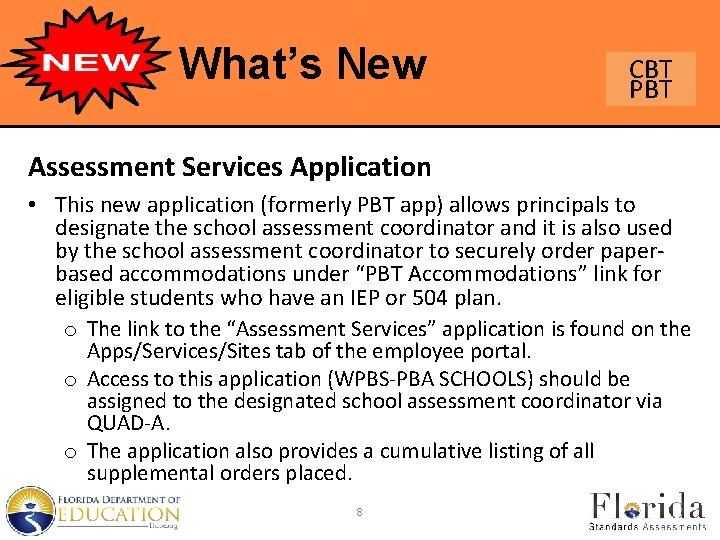 What’s New CBT PBT Assessment Services Application • This new application (formerly PBT app)