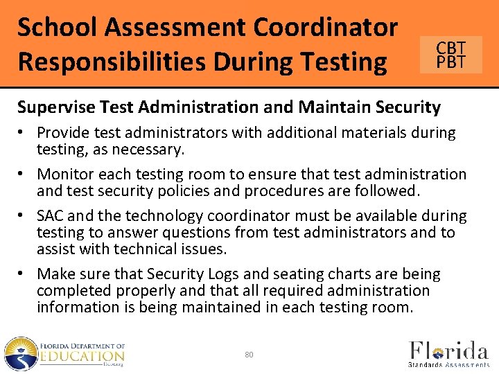 School Assessment Coordinator Responsibilities During Testing CBT PBT Supervise Test Administration and Maintain Security