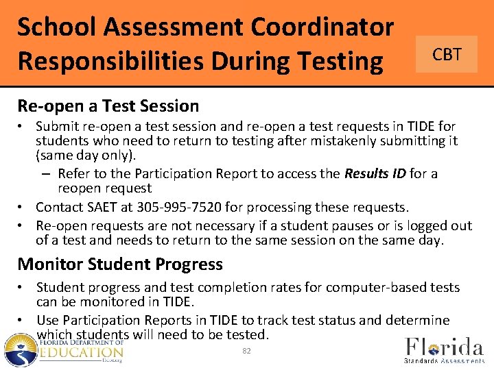 School Assessment Coordinator Responsibilities During Testing CBT Re-open a Test Session • Submit re-open