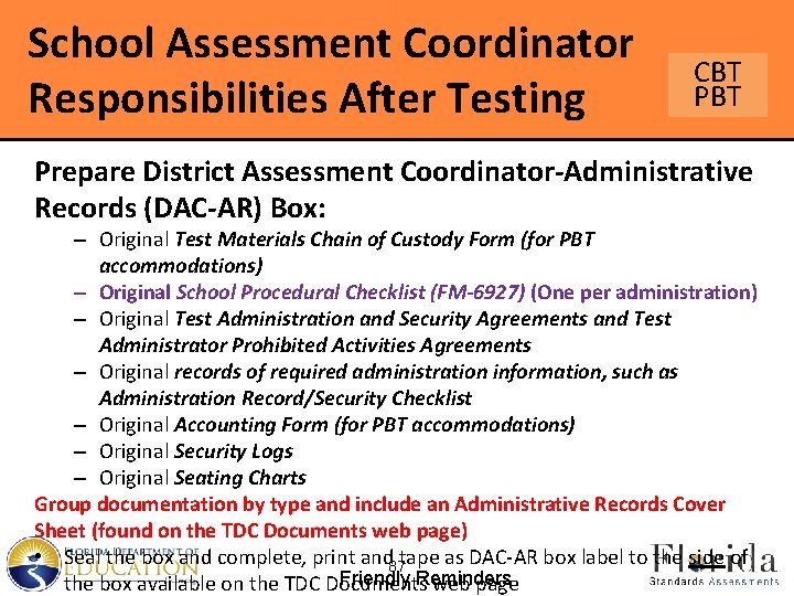 School Assessment Coordinator Responsibilities After Testing CBT Prepare District Assessment Coordinator-Administrative Records (DAC-AR) Box: