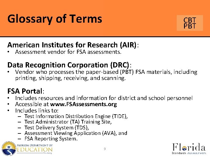 Glossary of Terms CBT PBT American Institutes for Research (AIR): • Assessment vendor for