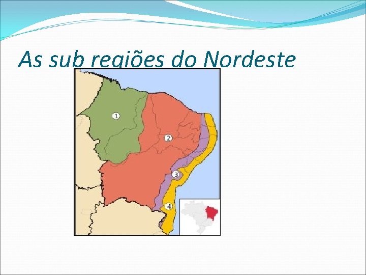 As sub regiões do Nordeste 