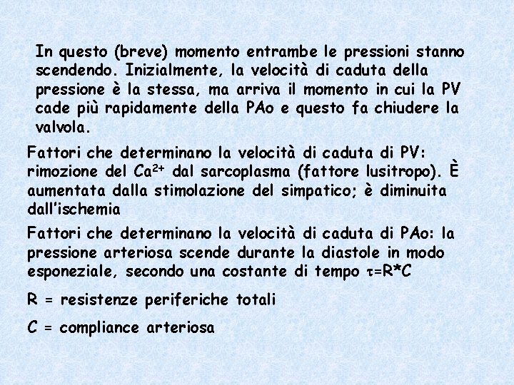 In questo (breve) momento entrambe le pressioni stanno scendendo. Inizialmente, la velocità di caduta