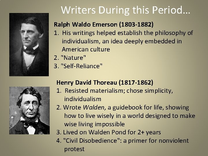 Writers During this Period… Ralph Waldo Emerson (1803 -1882) 1. His writings helped establish