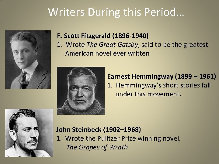 Writers During this Period… F. Scott Fitzgerald (1896 -1940) 1. Wrote The Great Gatsby,