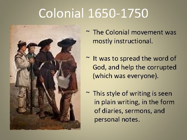 Colonial 1650 -1750 ~ The Colonial movement was mostly instructional. ~ It was to