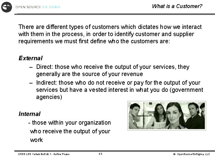 What is a Customer? There are different types of customers which dictates how we