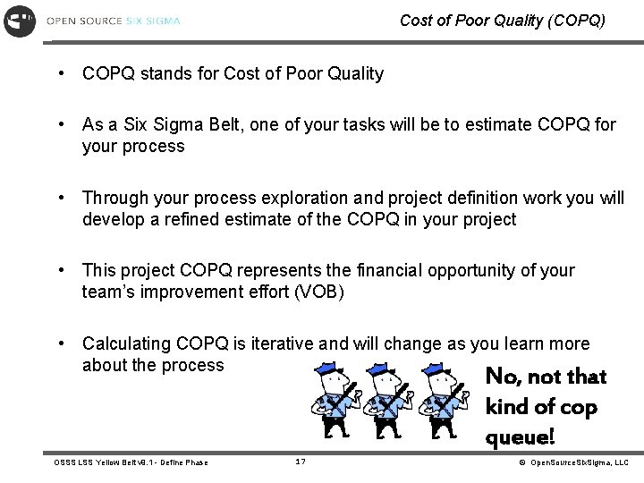 Cost of Poor Quality (COPQ) • COPQ stands for Cost of Poor Quality •