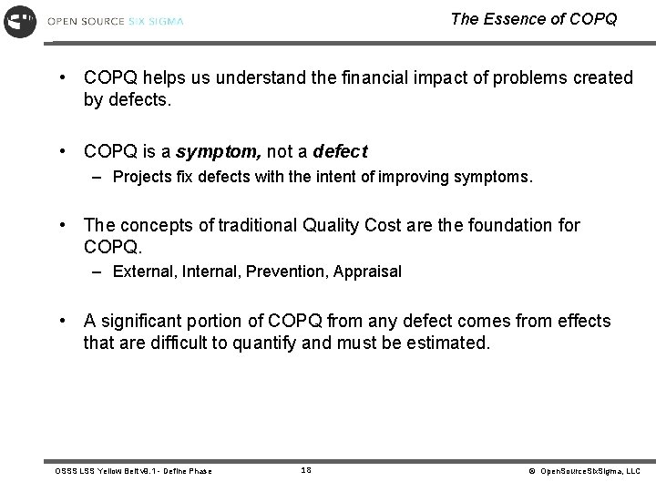 The Essence of COPQ • COPQ helps us understand the financial impact of problems